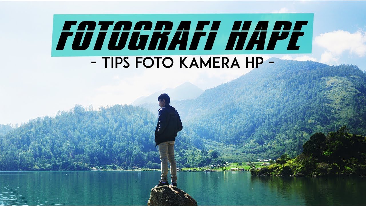 Tips Fotografi Handphone Agar Gambar Berkualitas